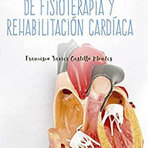 Guía Práctica de Fisioterapia y Rehabilitación Cardiaca